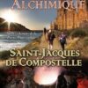 Saint-Jacques de Compostelle - Le Voyage Alchimique - Étape 5