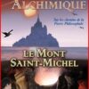 Le Mont Saint-Michel - Le Voyage Alchimique - Étape 3