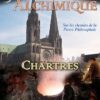 Chartres - Le Voyage Alchimique - Étape 2